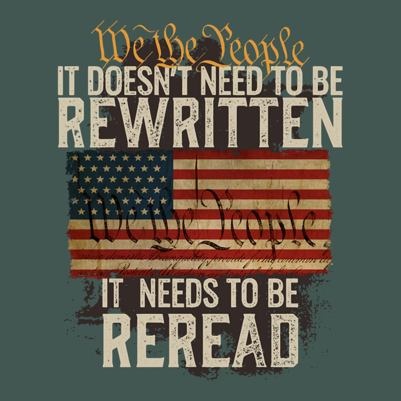 It Doesn't Need To Be Rewritten Constitution We The People Pullover Ho Dyed Cap by ruffelbzk | Artistshot