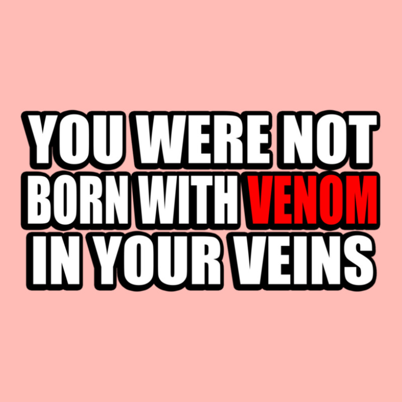 You Were Not Born With Venom In Your Veins Urban Heavy T-shirt | Artistshot