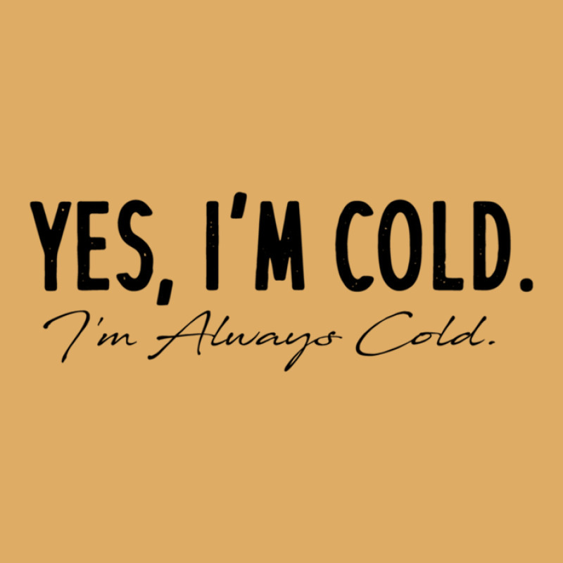 Yes I'm Always Cold Urban Heavy T-shirt | Artistshot