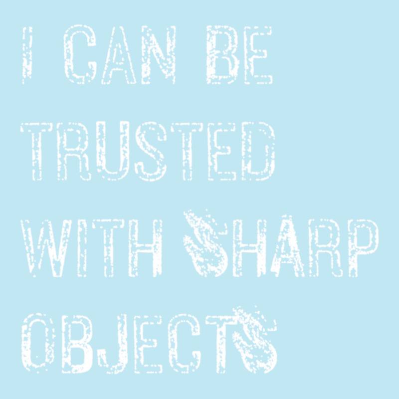 I Can Be Trusted With Sharp Objects Urban Heavy T-shirt | Artistshot