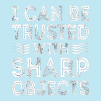 I Can Be Trusted With Sharp Objects Urban Heavy T-shirt | Artistshot