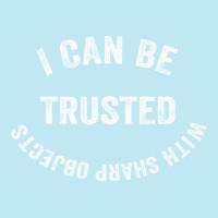 I Can Be Trusted With Sharp Objects Urban Heavy T-shirt | Artistshot