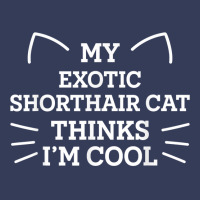 My Exotic Shorthair Cat Thinks I'm Cool Funny Cat Mom Humor T Shirt Visor Hat | Artistshot