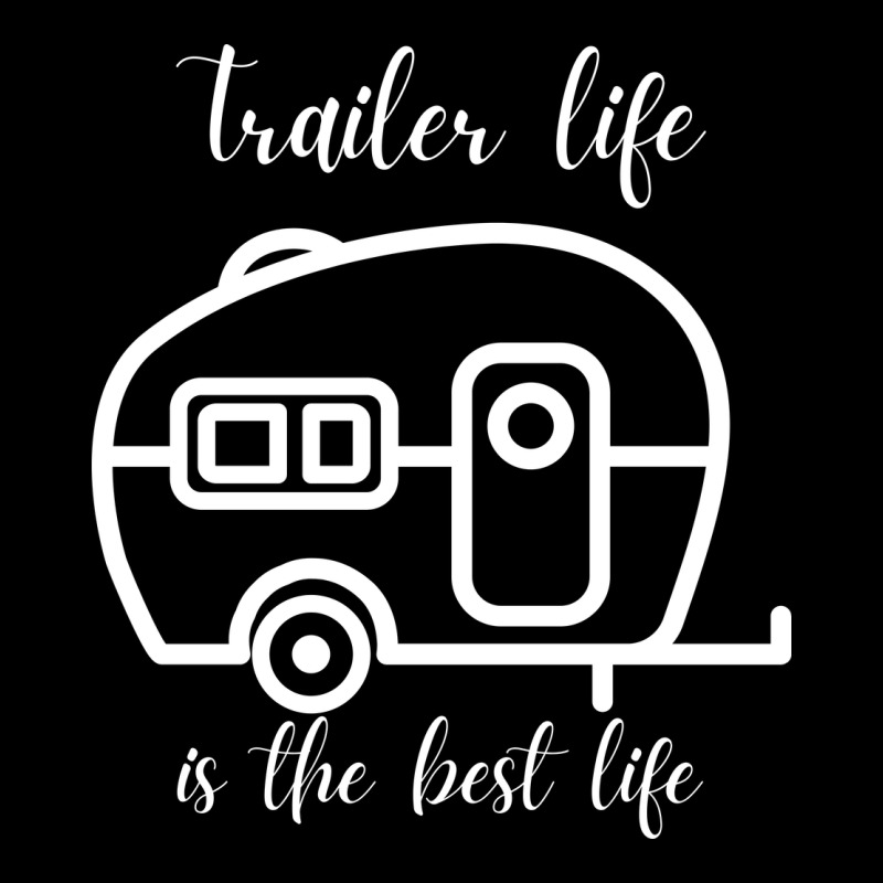 Trailer Life Is The Best Life Legging by edsonart | Artistshot