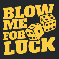 Blow Me For Luck Crewneck Sweatshirt | Artistshot