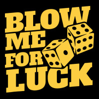 Blow Me For Luck Long Sleeve Shirts | Artistshot