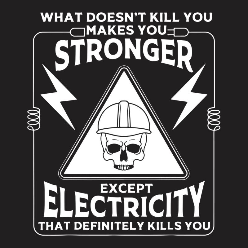 Electricity Kill You Lineman T-shirt | Artistshot