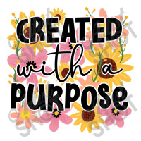 Created With A Purpose Baby Bodysuit | Artistshot