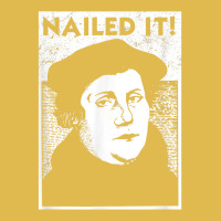 Funny Martin Luther Nailed It Reformation Shirt  Gift T Shirt Dyed Cap | Artistshot