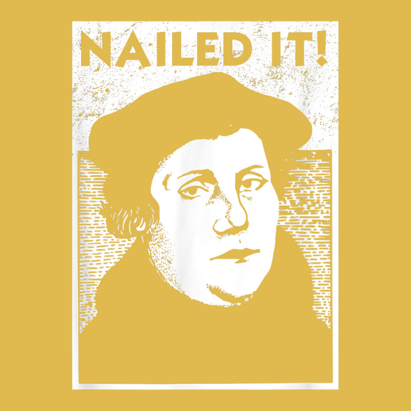 Funny Martin Luther Nailed It Reformation Shirt  Gift T Shirt Dyed Cap by munceylsareiasjr | Artistshot