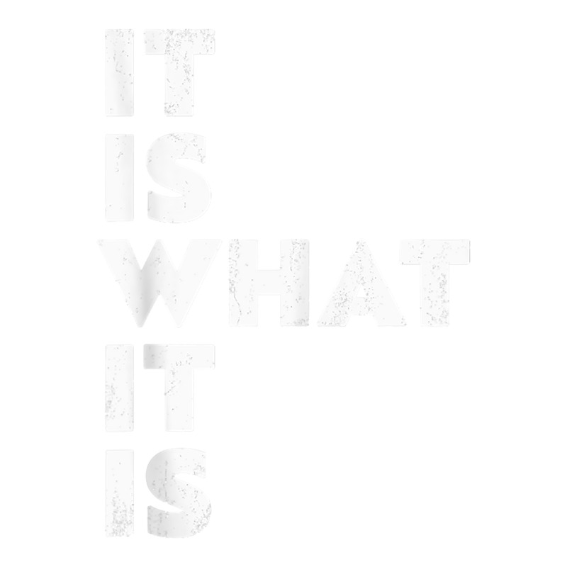 It Is What It Is Shirt T Shirt Dyed Cap | Artistshot