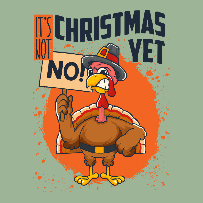 Thanksgiving Turkey It's Not Christmas Yet Funny Thanksgiving Urban Heavy T-shirt | Artistshot