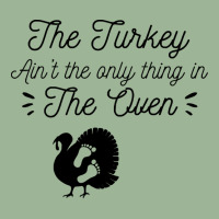 Thanksgiving Turkey The Turkey Ain't The Only Thing In The Oven Urban Heavy T-shirt | Artistshot