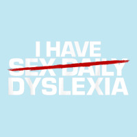 I Have Sex Daily Funny Dyslexia Urban Heavy T-shirt | Artistshot