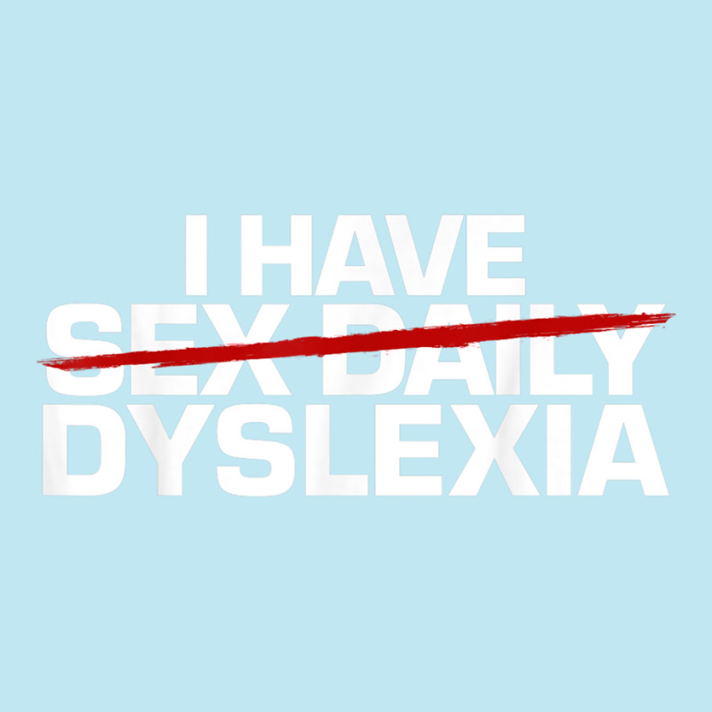 I Have Sex Daily Funny Dyslexia Urban Heavy T-shirt | Artistshot