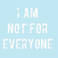 I Am Not For Everyone Urban Heavy T-shirt | Artistshot