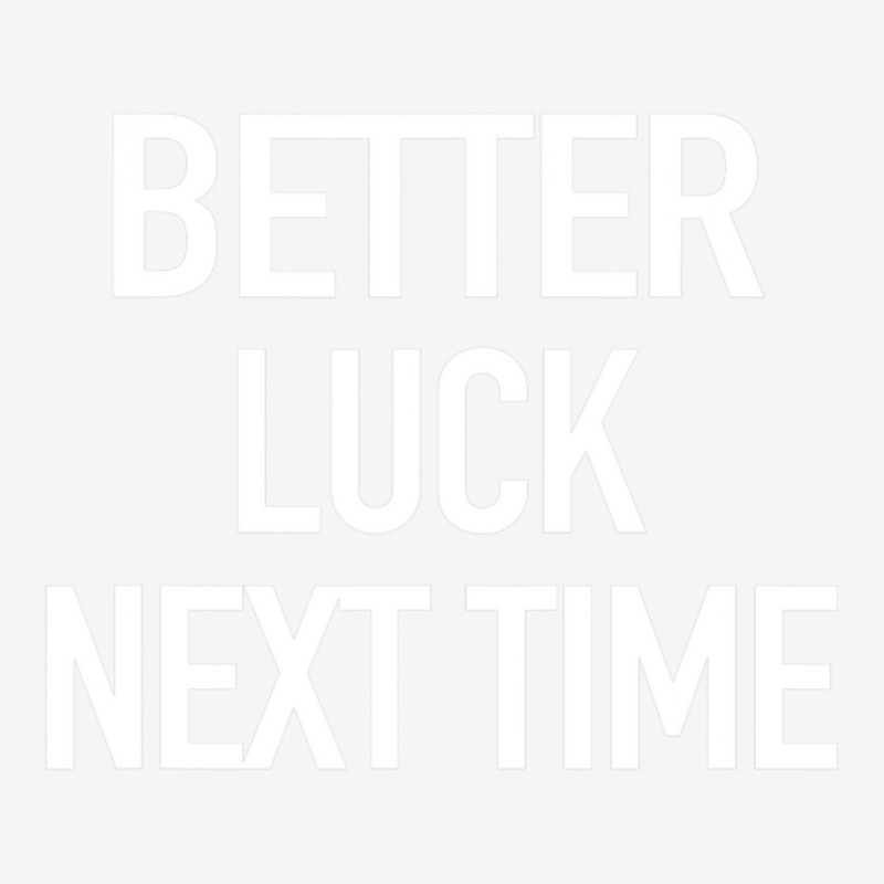 Better Luck Next Time Sarcastic Quote Urban Pullover Hoodie by cm-arts | Artistshot