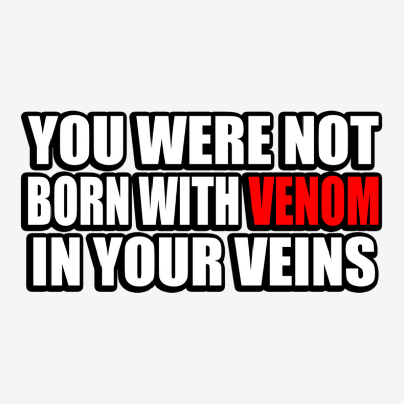 You Were Not Born With Venom In Your Veins Urban Pullover Hoodie | Artistshot