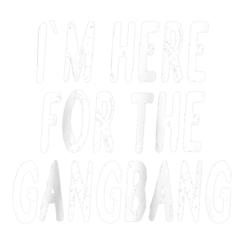 I'm Here For The Gangbang Raglan Baseball Tee Bomber Jacket | Artistshot