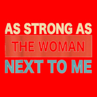 Strong. As The. Woman Next. To Me   Pro. Feminism  Copy Bomber Jacket | Artistshot