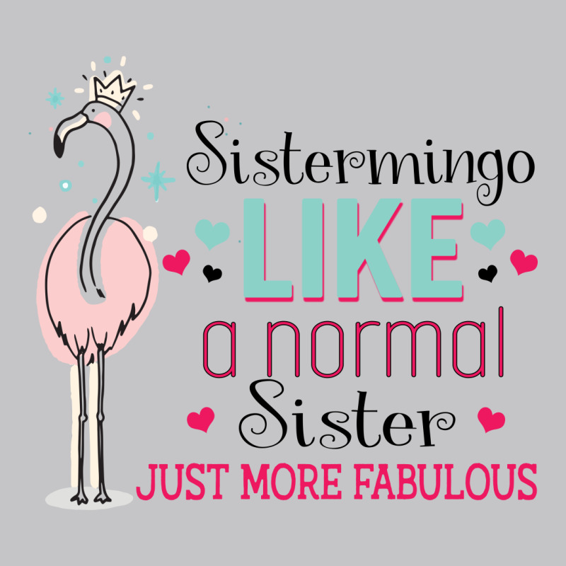 Sistermingo Like A Normal Sister Only More Fabulous Baby Bodysuit by vip.pro123 | Artistshot