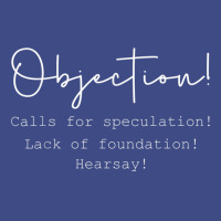 Objection Hearsay, Calls For Speculation, Lack Of Foundation T Shirt Adjustable Baseball Cap | Artistshot