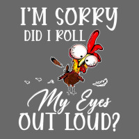 I'm Sorry Did I Roll My Eyes Out Loud Chicken Sarcastic Adjustable Baseball Cap | Artistshot