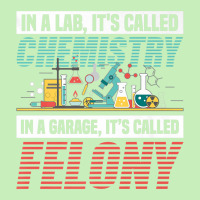 In A Lab It's Called Chemistry In Garage It's Called Felony Premium T Urban Heavy T-shirt | Artistshot