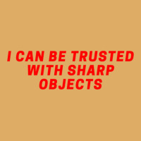 I Can Be Trusted With Sharp Objects Urban Pullover Hoodie | Artistshot