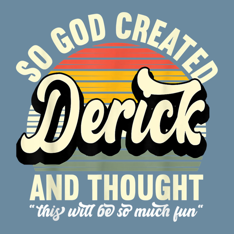 Mens So God Created Derick   Name Derick Birthday T Shirt Urban Pullover Hoodie by tehatinapu1 | Artistshot