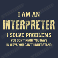 I Am Ainterpreter I Solve Problems You Don't Know You Have In Ways You Retro Trucker Cap | Artistshot