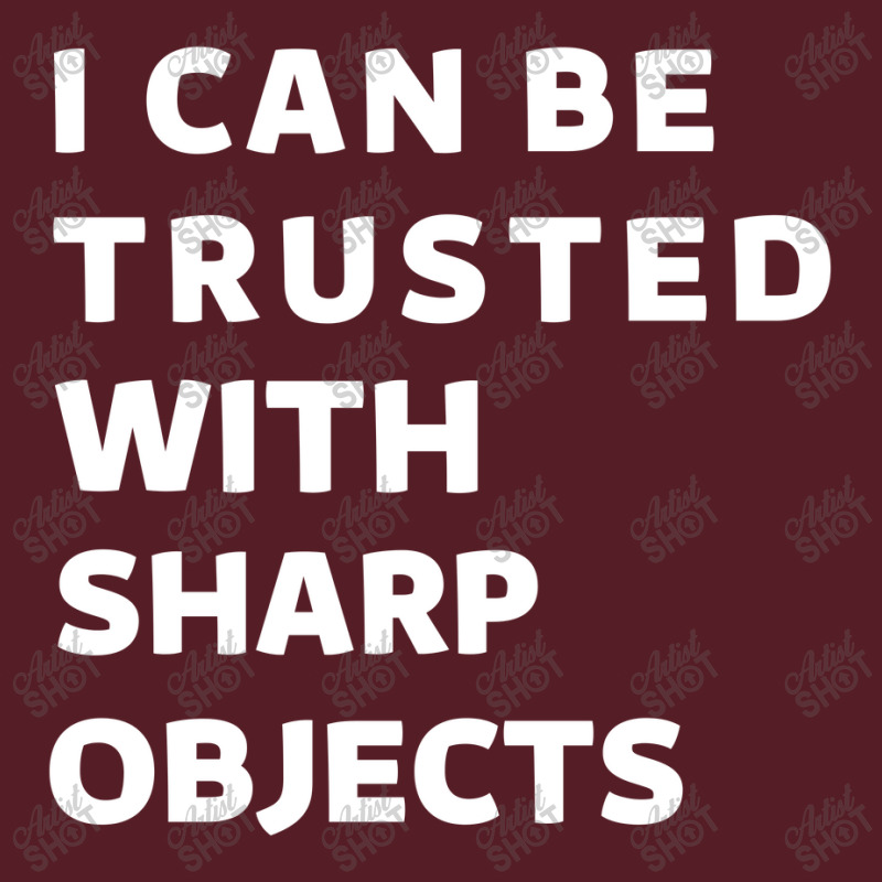 I Can Be Trusted With Sharp Objects Retro Trucker Cap | Artistshot