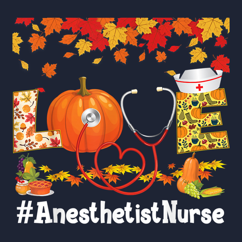 Love Anesthetist Nurse Turkey Thanksgiving Grateful Fall T Shirt Snapback Trucker Cap | Artistshot