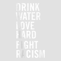 Drink Water Love Hard Fight Racism Tank Top Foam Trucker Hat | Artistshot