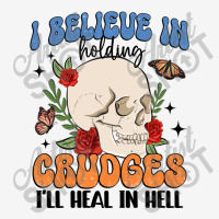 I Believe In Holding Crudges I'll Heal In Hell Graphic T-shirt | Artistshot