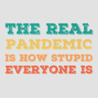 Vintage The Real Pandemic Is How Stupid Everyone Is Tee Premium T Shir Adjustable Baseball Cap | Artistshot