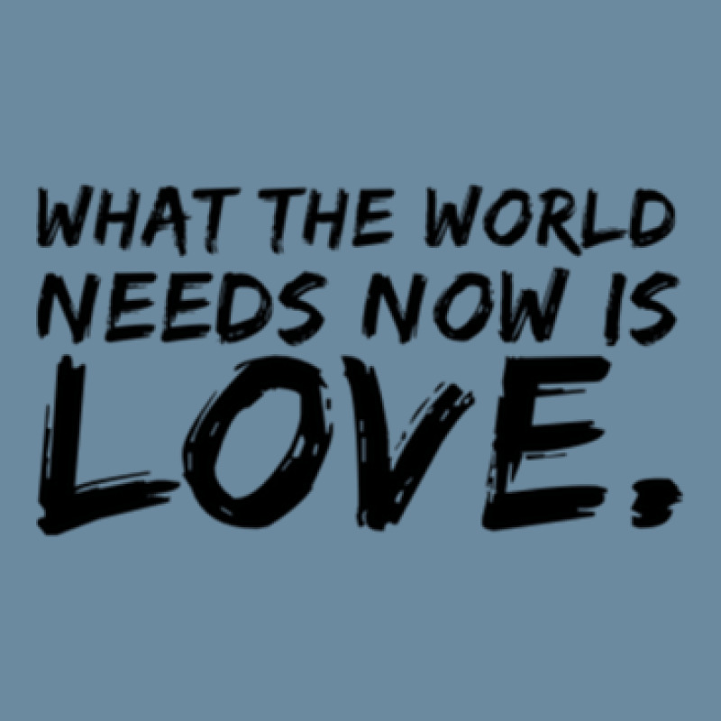 What The World Needs Now Is Love. Urban Heavy T-shirt | Artistshot