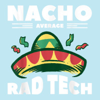 Nacho Average Rad Tech Radiologist Rad Tech T Shirt Urban Heavy T-shirt | Artistshot