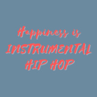 Happiness Is Instrumental Hip Hop Urban Heavy T-shirt | Artistshot