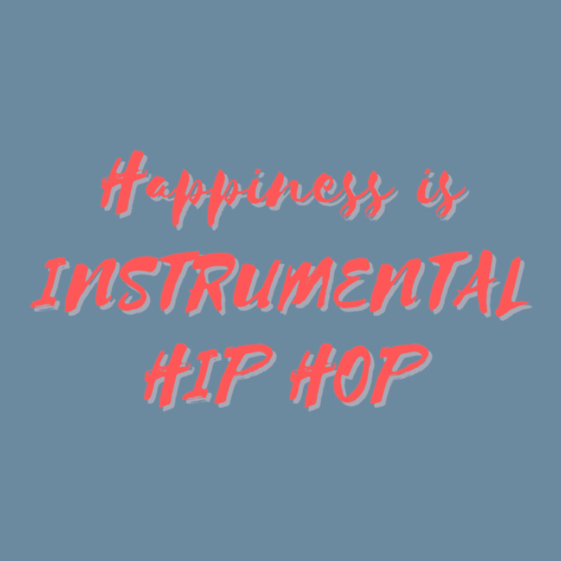 Happiness Is Instrumental Hip Hop Urban Heavy T-shirt by RobertVanHorn | Artistshot