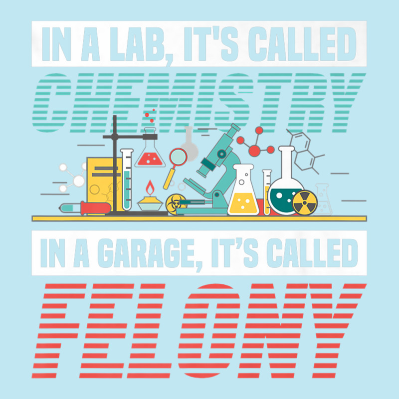 In A Lab It's Called Chemistry In Garage It's Called Felony Premium T Urban Pullover Hoodie | Artistshot