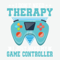 I Don't Need Therapy I Just Need My Game Controller Gaming 1 Urban Pullover Hoodie | Artistshot