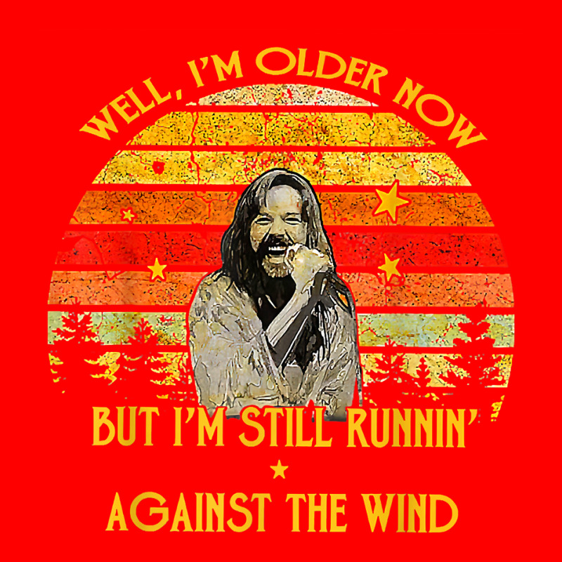 Well I’m Older Now But I’m Still Running Against The Wind T Shirt Bomber Jacket | Artistshot