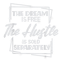 The Dream Is Free The Hustle Is Sold Separately Rhinestone T Shirt Bomber Jacket | Artistshot