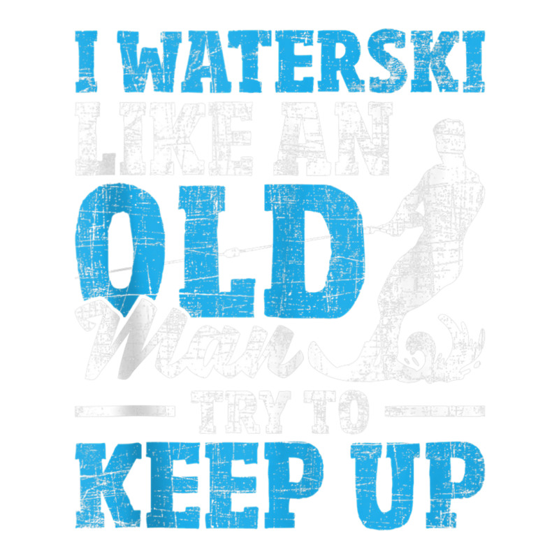 I Waterski Like An Old Man   Grandpa Waterskier Waterskiing Tank Top Bomber Jacket by cm-arts | Artistshot