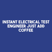 Instant Electrical Test Engineer Just Add Coffee Tank Top Beanie | Artistshot