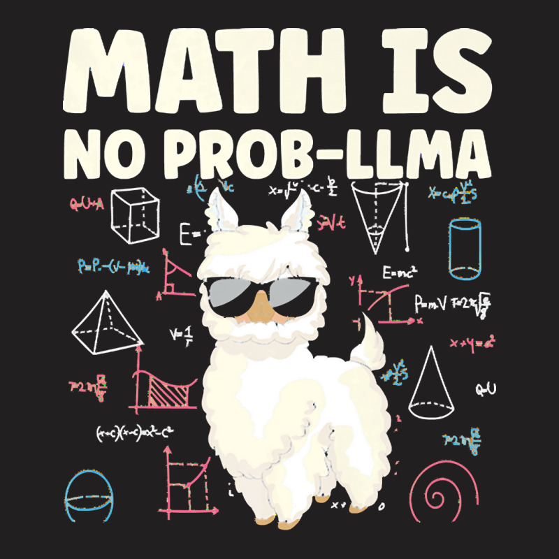 Math Is No Prob Lllma Llama T  Shirt T-shirt | Artistshot