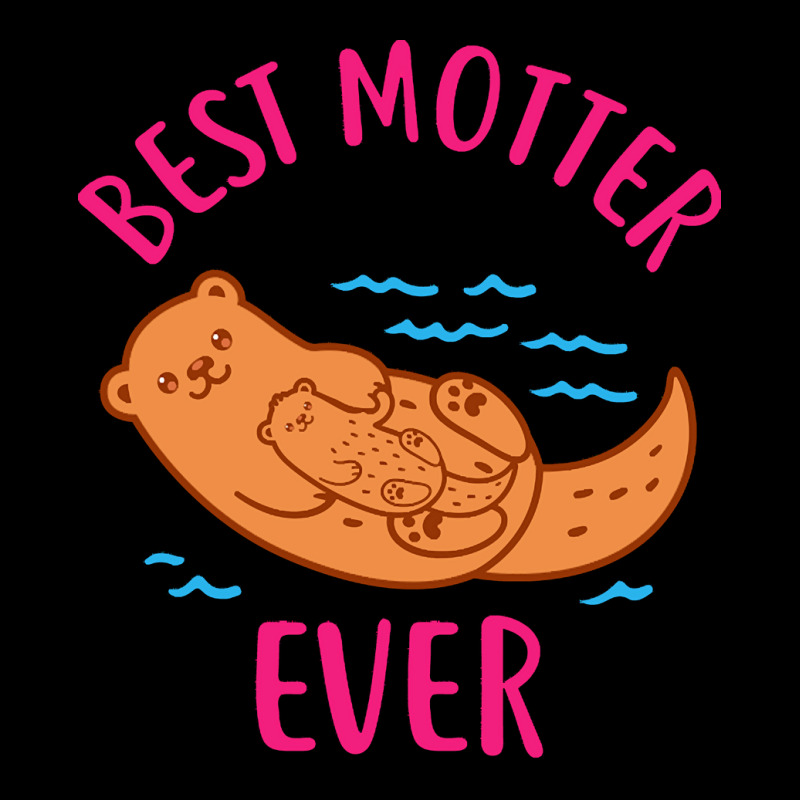 Mom T  Shirt Mother Otter Best Motter Ever T  Shirt T  Shirt Zipper Hoodie | Artistshot