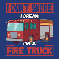 Fire Truck T  Shirt Don't Snore, I'm Dreaming, I'm A Fire Truck T  Shi Mesh Back Trucker Hat | Artistshot