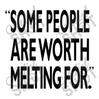 Some People Are Worth Melting Black Mesh Back Trucker Hat | Artistshot